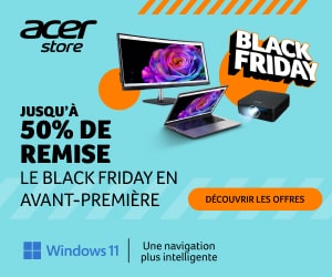 Bon plan BLACK FRIDAY ACER : Jusqu’à –50%