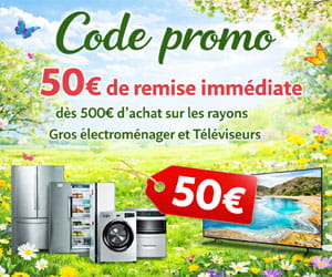 Deal 50€ de remise immédiate dès 500€ d'achat sur les rayons Gros électroménager et Téléviseurs