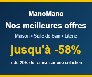 Deal Nos meilleures offres ManoMano : plus de 20% de remise et jusqu'à -58% sur la maison, la salle de bain et la literie