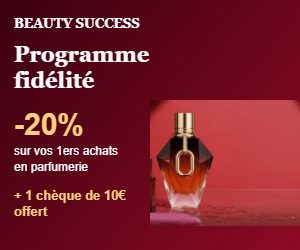 Programme fidélité Beauty Success : -20% sur vos 1ers achats parfumerie et 10€ offerts