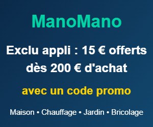 Exclu appli ManoMano : 15 € offerts dès 200 € d'achat avec un code promo